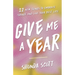 Give Me a Year: 12 New Things to Embrace Change and Live Your Best Life