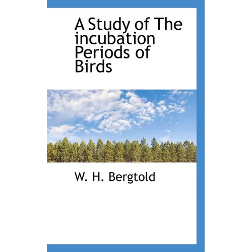 A Study of the Incubation Periods of Birds