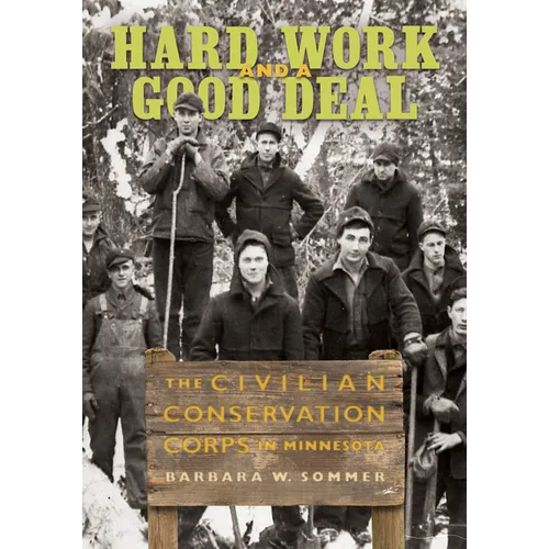 Hard Work and a Good Deal: The Civilian Conservation Corps in Minnesota