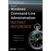 Windows Command Line Administration Instant Reference