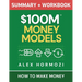 $100M Money Models Summary and Workbook: How to Make Money