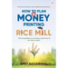 How to Plan A Money Printing Rice Mill