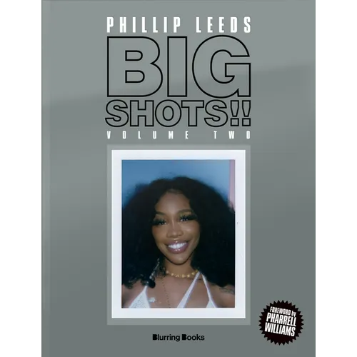 Big Shots!! Volume Two: More Shots from the Worlds of Music, Fashion and Beyond
