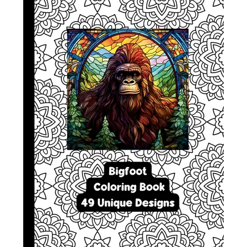 Bigfoot/Sasquatch Coloring Book - 49 Unique Designs