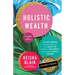 Holistic Wealth (Expanded and Updated): 36 Life Lessons to Help You Recover from Disruption, Find Your Life Purpose, and Achieve Financial Freedom