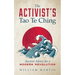 The Activist's Tao Te Ching: Ancient Advice for a Modern Revolution