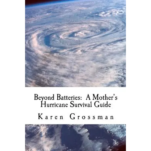 Beyond Batteries: A Mother's Hurricane Survival Guide