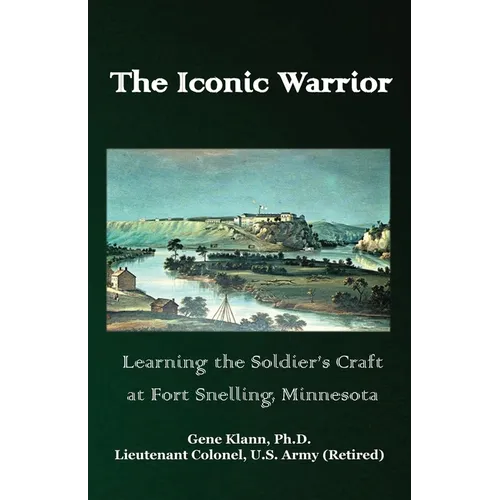 The Iconic Warrior: Learning the Soldier's Craft