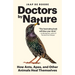 Doctors by Nature: How Ants, Apes, and Other Animals Heal Themselves