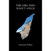 The Girl Who Wasn't and Is