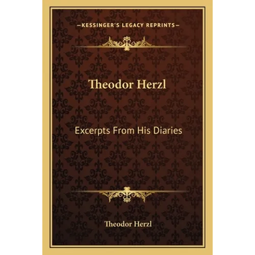 Theodor Herzl: Excerpts From His Diaries