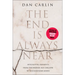 The End Is Always Near: Apocalyptic Moments from the Bronze Age Collapse to Nuclear Near Misses
