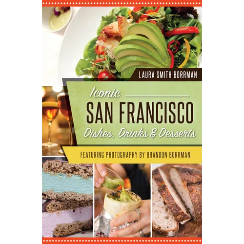 Iconic San Francisco Dishes, Drinks & Desserts
