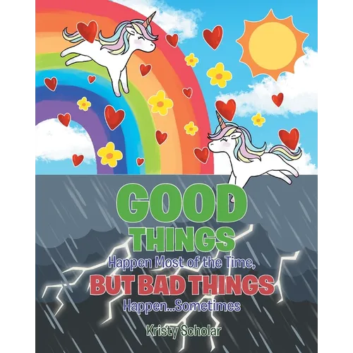 Good Things Happen Most of the Time, But Bad Things Happen... Sometimes