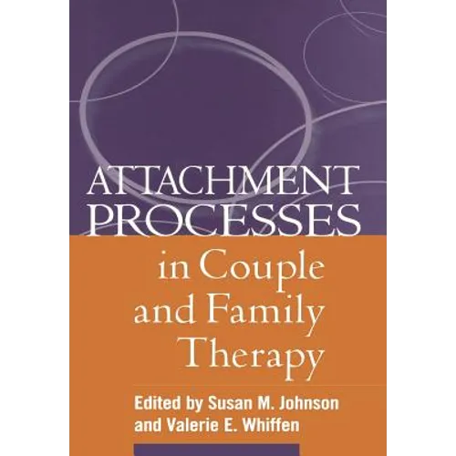 Attachment Processes in Couple and Family Therapy