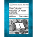 The Colonial Records Of North Carolina.