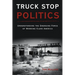 Truck Stop Politics: Understanding the Emerging Force of Working Class America