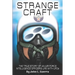 Strange Craft: The True Story of An Air Force Intelligence Officer's Life with UFOs