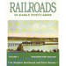 Railroads in Early Postcards