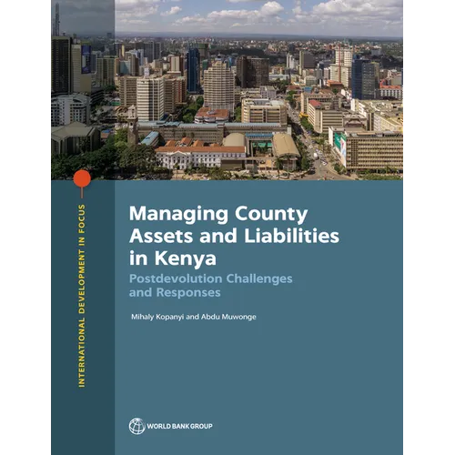 Managing County Assets and Liabilities in Kenya: Postdevolution Challenges and Responses