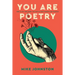 You Are Poetry: How to See-and Grow-the Poet in Your Students and Yourself