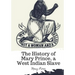 The History of Mary Prince, a West Indian Slave