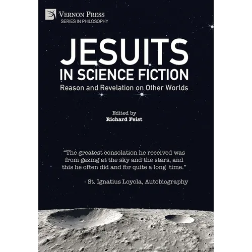Jesuits in Science Fiction: Reason and Revelation on Other Worlds