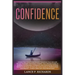 Confidence: Unlock Your Inner Potential and Transform Your Life with Proven Strategies and Expert Insights: The Ultimate Guide to Building Unshakeable