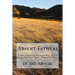Absent Fathers: Understanding Perceptions Adult Males have of their Absent Fathers