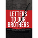 Letters To Our Brothers: Words of Healing, Wisdom, and Encouragement