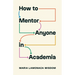 How to Mentor Anyone in Academia