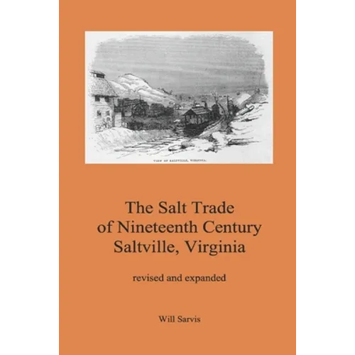 The Salt Trade of Nineteenth Century Saltville, Virginia
