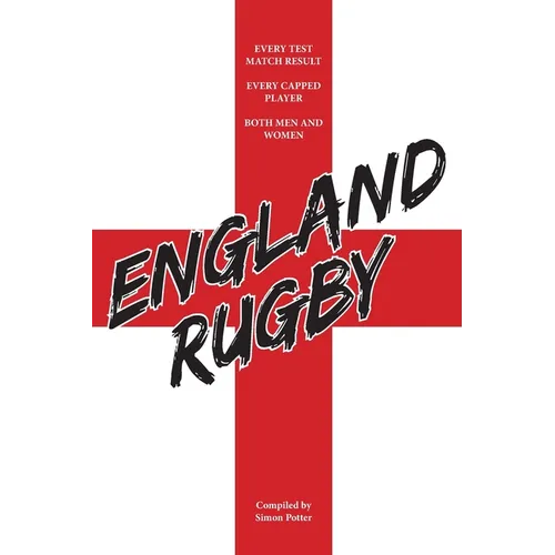 England Rugby: Every Test Match Result and Every Capped Player