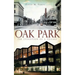 Oak Park: The Evolution of a Village