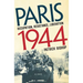 Paris 1944: Occupation, Resistance, Liberation: A Social History