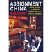 Assignment China: An Oral History of American Journalists in the People's Republic