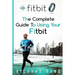 Fitbit: The Complete Guide To Using Fitbit For Weight Loss and Increased Performance
