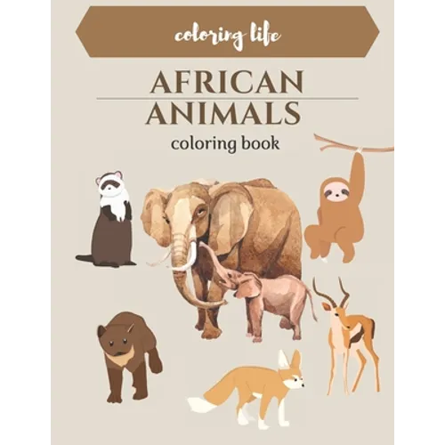 African Animals coloring book: large print *coloring life *