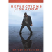 Reflections of the Shadow: Creating Memorable Heroes and Villains For Film and TV