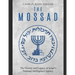 The Mossad: The History and Legacy of Israel's National Intelligence Agency