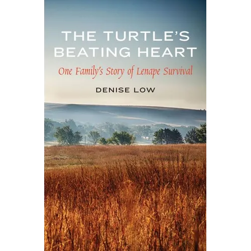 The Turtle's Beating Heart: One Family's Story of Lenape Survival
