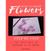 How to Draw Flowers and Trees: Step by Step Drawing For Kids and Beginners