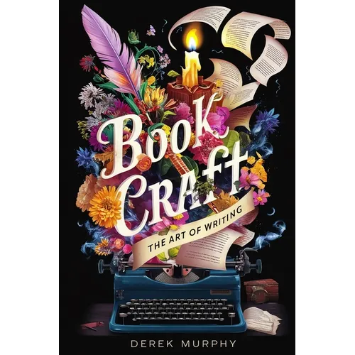 Book Craft: How to write books readers love, from first draft to final polish