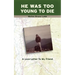 He Was Too Young to Die: A Love Letter to My Friend