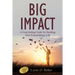 Big Impact: A Goal-Setting Guide for Building Your Extraordinary Life