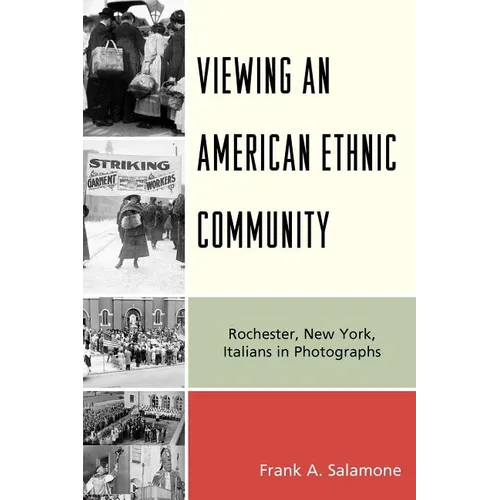 Viewing an American Ethnic Community: Rochester, New York, Italians in Photographs
