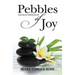 Pebbles of Joy: A book of inspiration