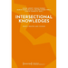 Intersectional Knowledges: Roots, Routes and Visions
