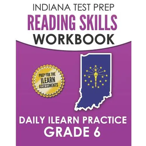 INDIANA TEST PREP Reading Skills Workbook Daily ILEARN Practice Grade 6: Practice for the ILEARN English Language Arts Assessments