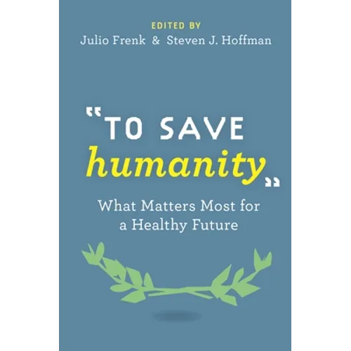 To Save Humanity: What Matters Most for a Healthy Future